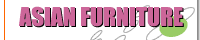 ASIAN FURNITURE